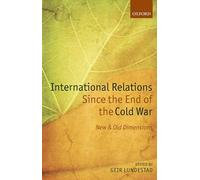 International Relations Since the End of the Cold War: New and Old Dimensions (Nobel Symposium)