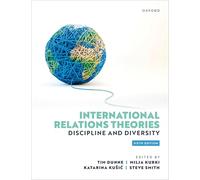 International Relations Theories : Discipline and Diversity