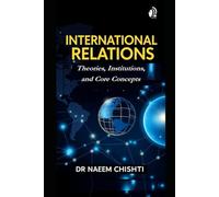 International Relations: Theories, Institutions, and Core Concepts: 14 (The CSS Examination Series)