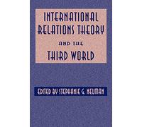 International Relations Theory and the Third World (History and Society)