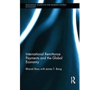 International Remittance Payments and the Global Economy (Routledge Studies in the Modern World Economy)