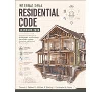 International Residential Code Textbook 2026: Comprehensive Principles of Building Safety, Structural Design, Energy Rules, Plumbing, Mechanical, and Electrical Requirements