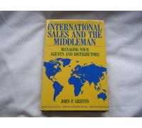 International Sales and the Middleman: Managing Your Agents and Distributors