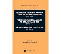 International School Of Subnuclear Physics - Highlights From Lhc And The Other Frontiers Of Physics (55th Course), From Gravitational Waves: To Qed, ... (57th Course) (The Subnuclear Series)
