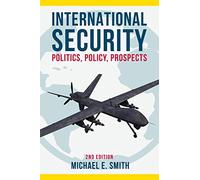 International Security: Politics, Policy, Prospects