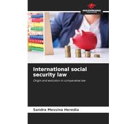 International social security law: Origin and evolution in comparative law
