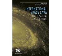 International Space Law: United Nations instruments