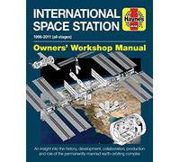 International Space Station Manual (New Ed): 1998-2011 (all stages) (Haynes Owners' Workshop Manual)