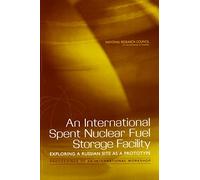 INTERNATIONAL SPENT NUCLEAR FUEL ST: Exploring a Russian Site as a Prototype: Proceedings of an International Workshop