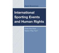 International Sporting Events and Human Rights : Does the Host Nation Play Fair?