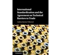International Standardization and the Agreement on Technical Barriers to Trade