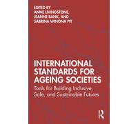 International Standards for Ageing Societies : Tools for Building Inclusive, Safe, and Sustainable Futures