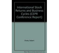 International Stock Returns and Business Cycles (CEPR Conference Report S.)