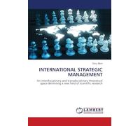 INTERNATIONAL STRATEGIC MANAGEMENT: An interdisciplinary and transdisciplinary theoretical space delimiting a new field of scientific research