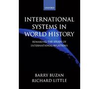 International Systems in World History: Remaking the Study of International Relations by Buzan, Barry, Little, Richard (April 13, 2000) Paperback