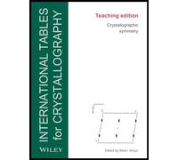 International Tables for Crystallography, 6th Edition, Teaching Edition, Crystallographic Symmetry: Crystallographic Symmetry, Teaching Edition (IUCr Series. International Tables for Crystallography)