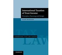 International Taxation of Trust Income: Principles, Planning and Design (Cambridge Tax Law Series)