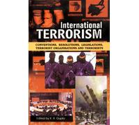 International Terrorism Conventions, Resolutions, Legislations, Terrorist Organisations and Terrorists [Paperback] [Jan 01, 2002] K.R. Gupta