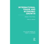 Harry G. Johnson – International Trade and Economic Growth: Studies in Pure Theory