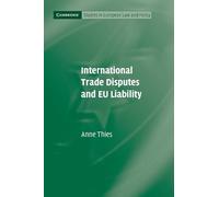 International Trade Disputes and EU Liability (Cambridge Studies in European Law and Policy)