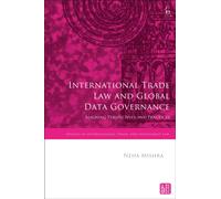 International Trade Law and Global Data Governance : Aligning Perspectives and Practices