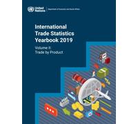 International Trade Statistics Yearbook 2019, Volume II : Trade by Product