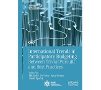 International Trends in Participatory Budgeting: Between Trivial Pursuits and Best Practices (Governance and Public Management)