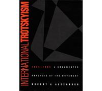 International Trotskyism, 1929-1985: A Documented Analysis of the Movement