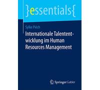 Internationale Talententwicklung im Human Resources Management (essentials)