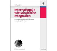Internationale Wirtschaftliche Integration by Wolfgang Eibner - 9783486584738