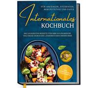 Internationales Kochbuch fur Anfanger, Studente, Oltmann, Oltmann,.