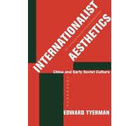 Internationalist Aesthetics: China and Early Soviet Culture