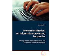 Internationalization: An Information-processing Perspective: A Study of the Use of Information and Communications Technologies