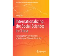 Internationalizing the Social Sciences in China: The Disciplinary Development of Sociology at Tsinghua University (East-West Crosscurrents in Higher Education)