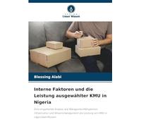 Interne Faktoren und die Leistung ausgewählter KMU in Nigeria: Eine eingehende Analyse, wie Managementfähigkeiten, Infrastruktur und Wissensmanagement die Leistung von KMU in Lagos beeinflussen
