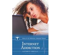 Internet Addiction (Health and Medical Issues Today)