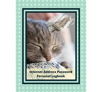 Internet Address Password Personal Logbook: 120 User Pages, Diary Log Keeper Remember Password Journal Tracker - Organizer Creative Design Large Sheet ... For Senior Gift Beautiful, Cute Cat Cover