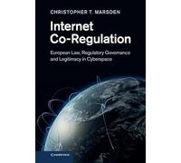 Internet Co-Regulation: European Law, Regulatory Governance and Legitimacy in Cyberspace