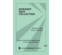 Internet Data Collection: 141 (Quantitative Applications in the Social Sciences)