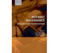 Internet Governance: Infrastructure and Institutions