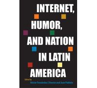 Internet, Humor, and Nation in Latin America