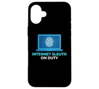 Internet Investigator On Duty Sleuth Digital Detective Case for iPhone 16 Plus