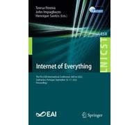 Internet of Everything : The First EAI International Conference, IoECon 2022, Guimaraes, Portugal, September 16-17, 2022, Proceedings