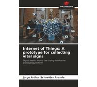 Internet of Things: A prototype for collecting vital signs: Digital Health: How to use it using the Arduino prototyping platform