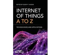 Internet of Things A to Z: Technologies and Applications