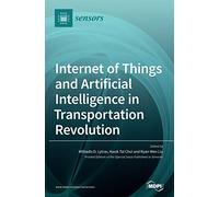Internet of Things and Artificial Intelligence in Transportation Revolution