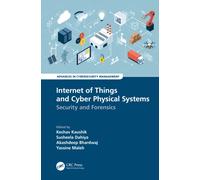 Internet of Things and Cyber Physical Systems : Security and Forensics
