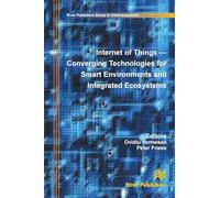 Internet of Things: Converging Technologies for Smart Environments and Integrated Ecosystems
