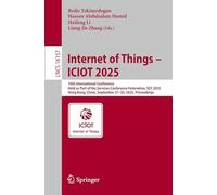 Internet of Things - ICIOT 2025: 10th International Conference, Held as Part of the Services Conference Federation, SCF 2025, Hong Kong, China, ... (Lecture Notes in Computer Science, 16157)