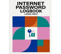 Internet Password Logbook Large Print: Large Print Alphabetical Website Login Organizer & Secure Offline Password Keeper for Seniors and Elderly
